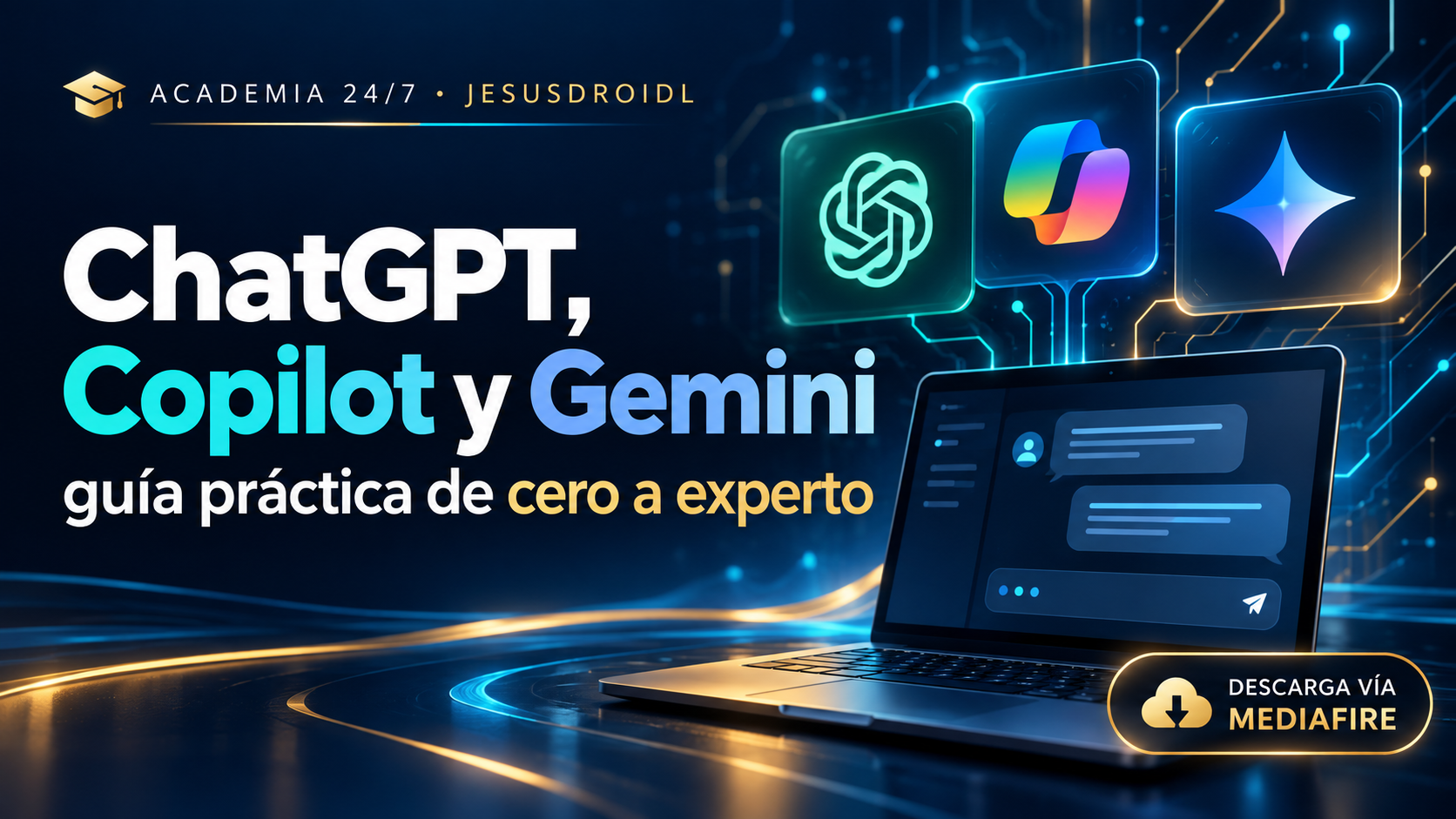 ChatGPT, Copilot y Gemini guía práctica de cero a experto